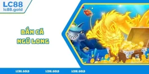 Bắn Cá Ngũ Long - Ưu Đãi Ngập Tràn, Tỷ Lệ Thắng Cao