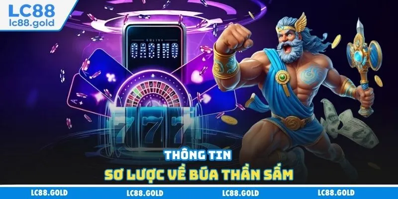 Thông tin sơ lược về Búa Thần Sấm Thông tin sơ lược về Búa Thần Sấm