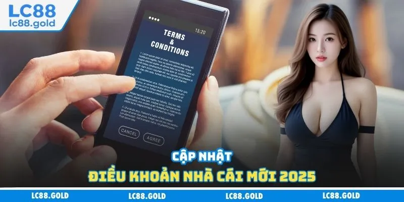Cập nhật điều khoản nhà cái mới 2025