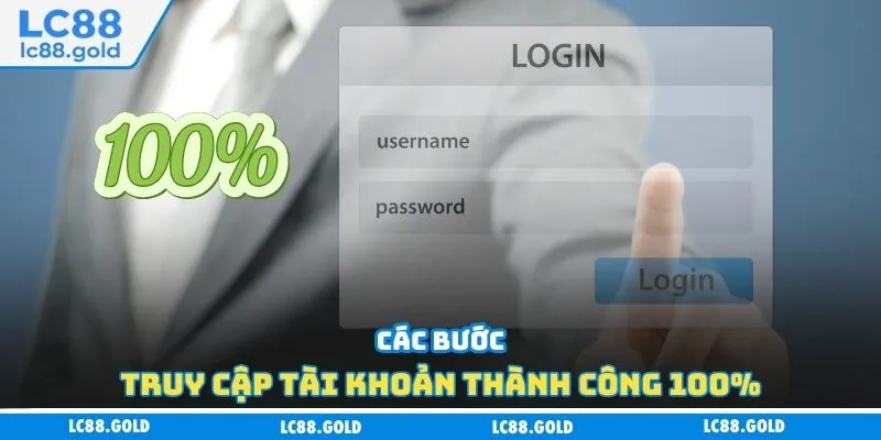 Các bước truy cập tài khoản thành công 100% Các bước truy cập tài khoản thành công 100%