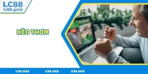 Kèo Thơm Tại LC88 - Giúp Đưa Ra Quyết Định Chính Xác